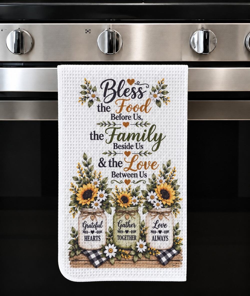 Bless the Food Family Love Sunflower Farmhouse Kitchen Towel